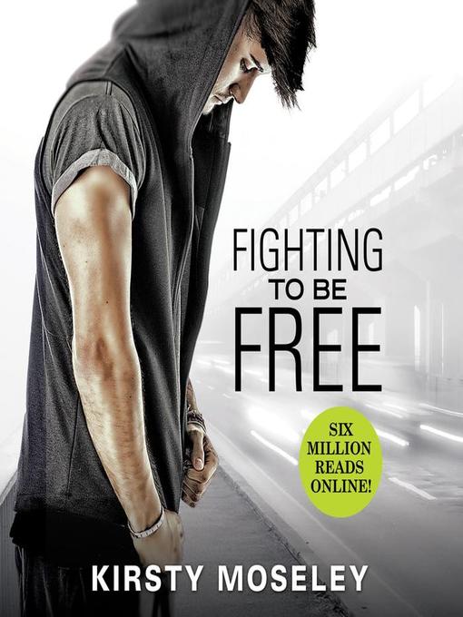 Title details for Fighting to Be Free by Kirsty Moseley - Available